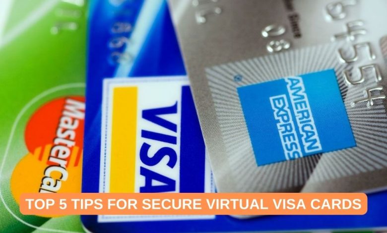 Top 5 Tips for Secure Virtual Visa Cards